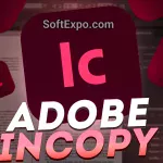 Adobe InCopy 2025 20.0.1 + crack activation