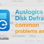 Auslogics Disk Defrag Pro problems and fixes
